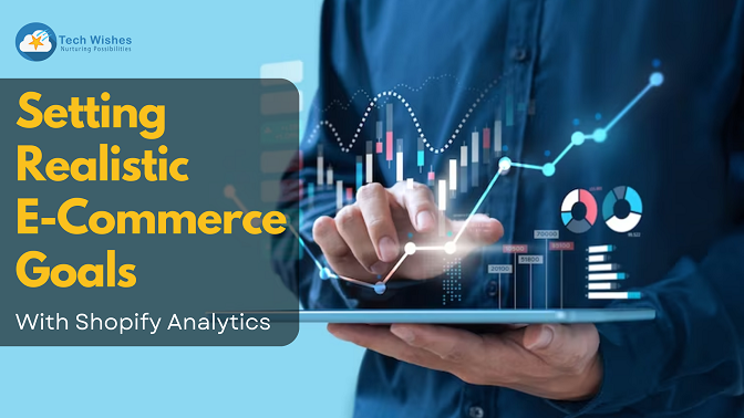 Setting Realistic E-Commerce Goals with Shopify Analytics