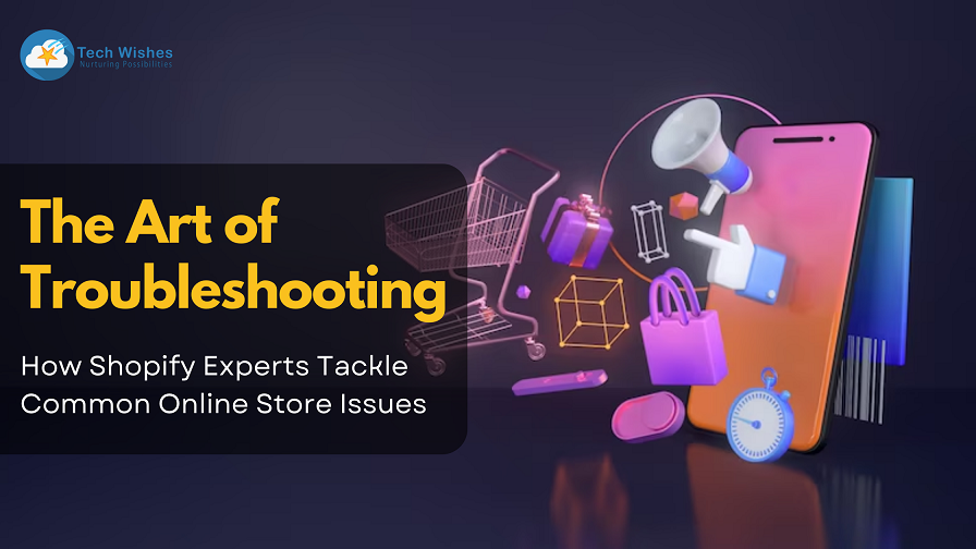 The Art of Troubleshooting Your Shopify Store