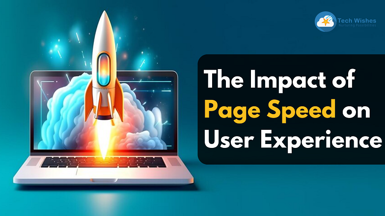 The Impact of Page Speed on User Experience