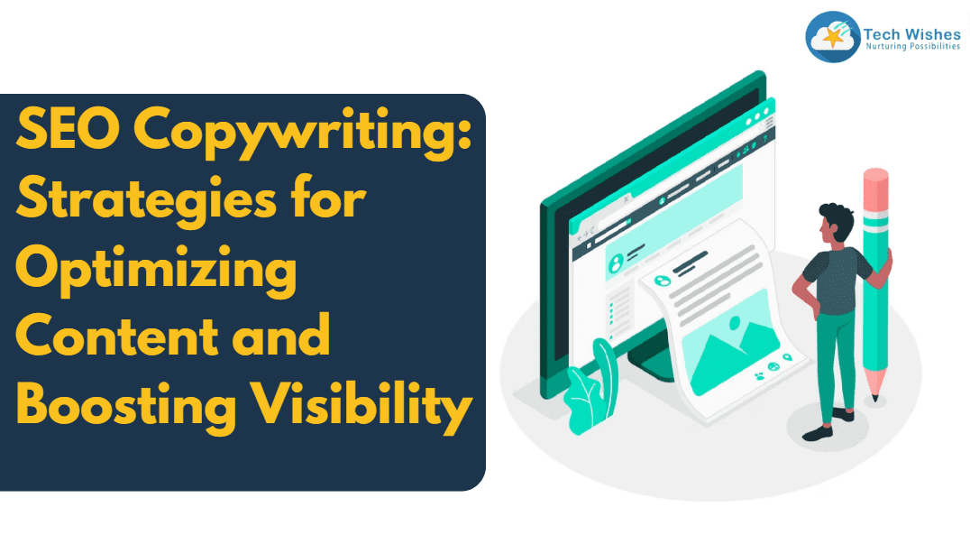 SEO Copywriting: Strategies for Optimizing Content and Boosting Visibility