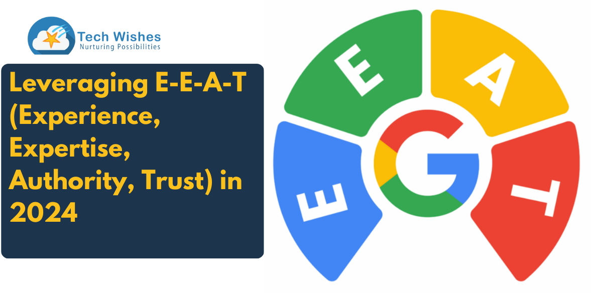 Leveraging E-E-A-T (Experience, Expertise, Authority, Trust) in 2024