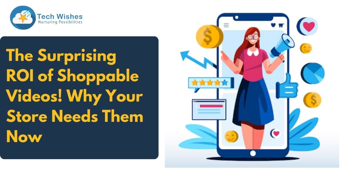 The Surprising ROI of Shoppable Videos! Why Your Store Needs Them Now