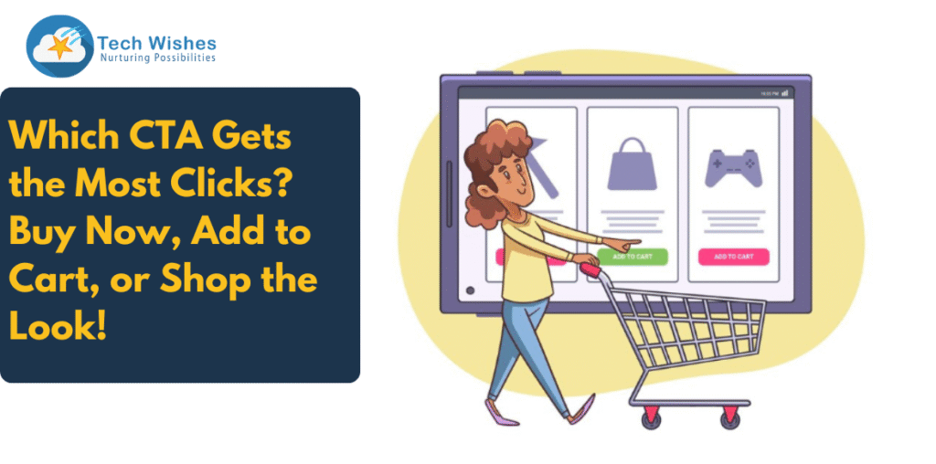 Which CTA Gets the Most Clicks? Buy Now, Add to Cart, or Shop the Look