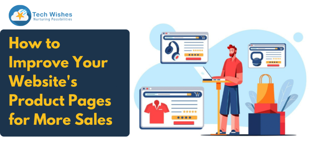 How to Improve Your Website's Product Pages for More Sales