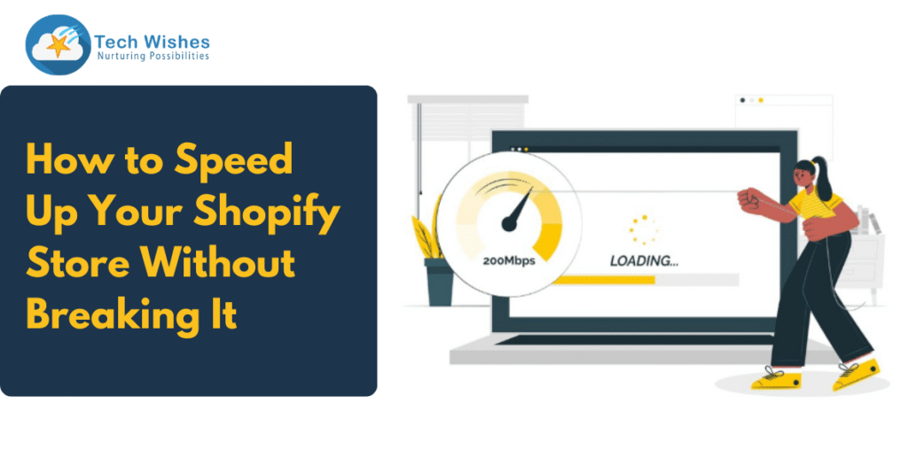 How to Speed Up Your Shopify Store Without Breaking It