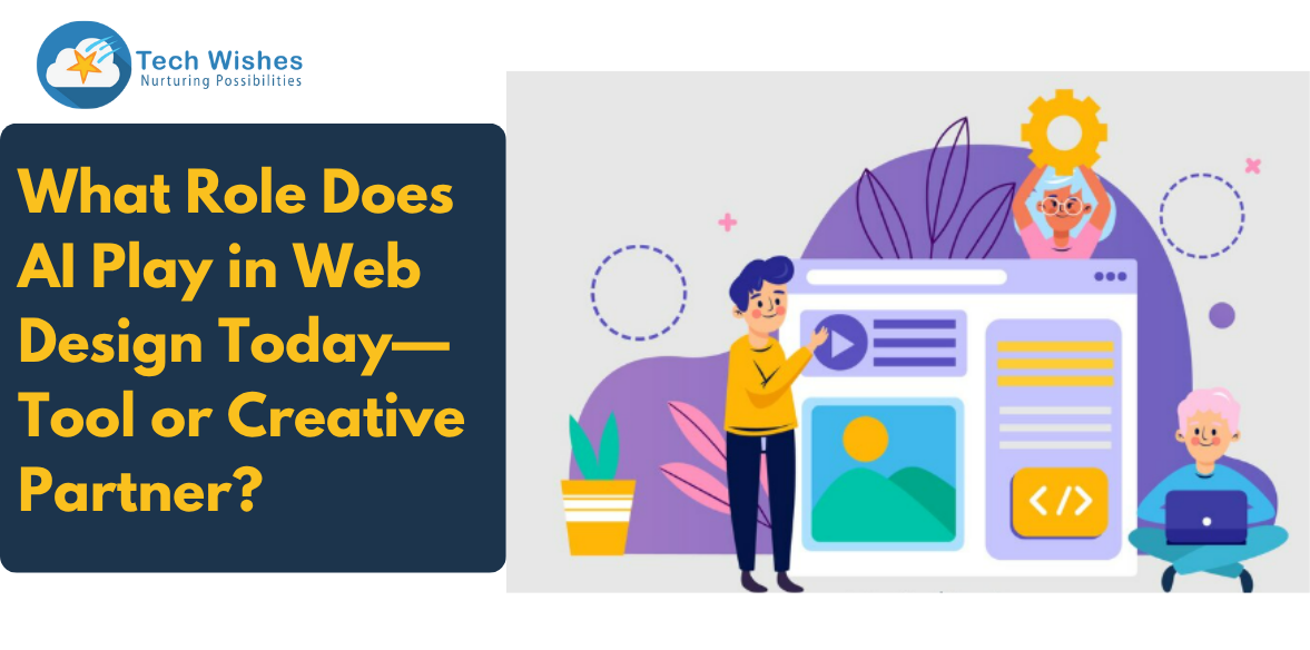 What Role Does AI Play in Web Design Today—Tool or Creative Partner?