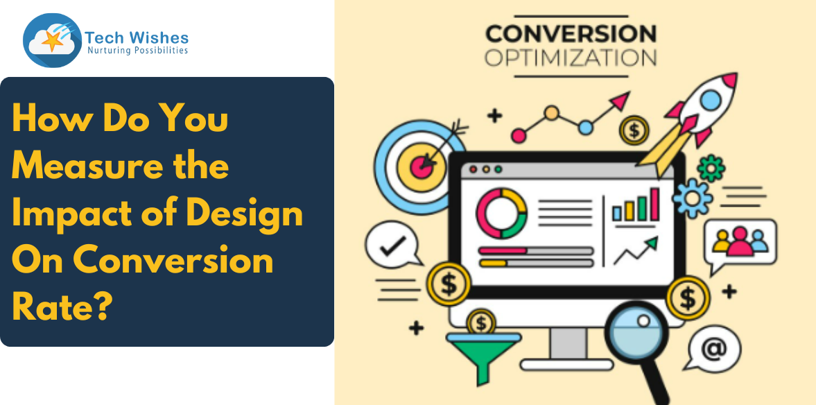 How Do You Measure the Impact of Design On Conversion Rate?