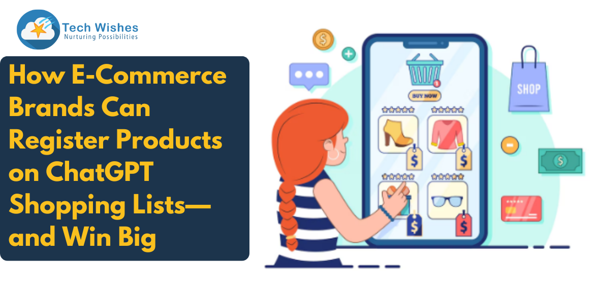 How E-Commerce Brands Can Register Products on ChatGPT Shopping Lists—and Win Big