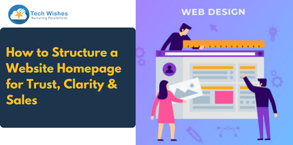 How to Structure a Website Homepage for Trust, Clarity & Sales