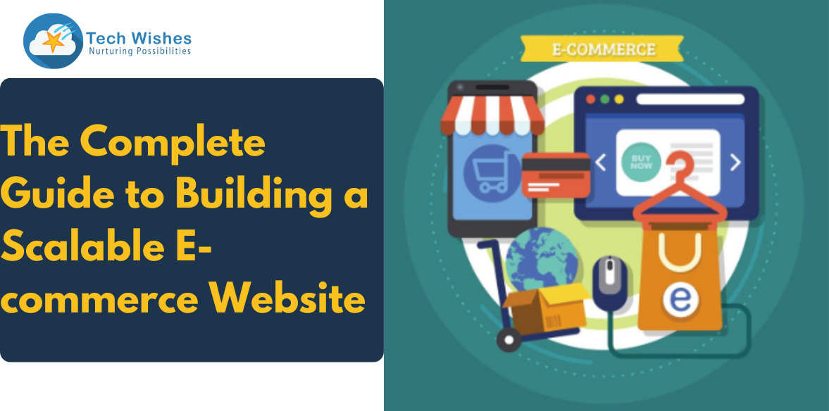 The Complete Guide to Building a Scalable E-commerce Website