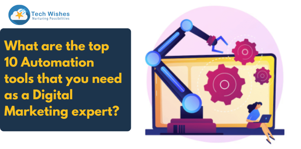 What are the top 10 Automation tools that you need as a Digital Marketing expert?