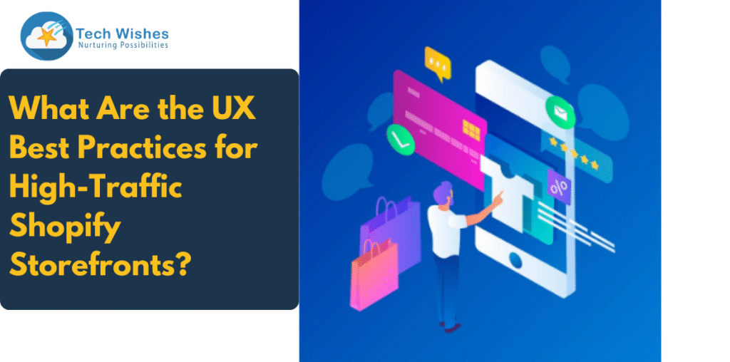 What Are the UX Best Practices for High-Traffic Shopify Storefronts?