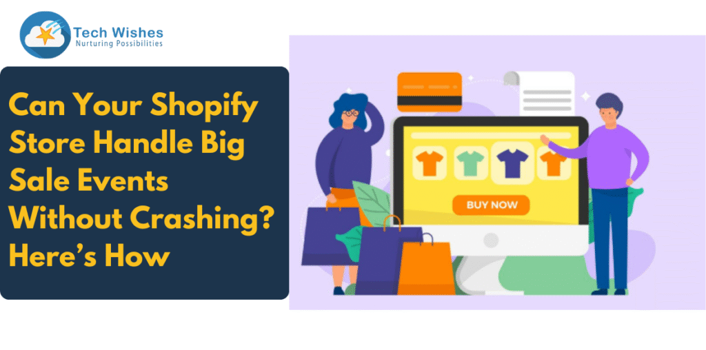 Can Your Shopify Store Handle Big Sale Events Without Crashing?