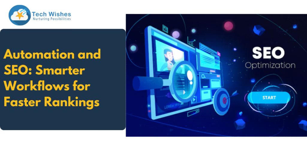 Automation and SEO: Smarter Workflows for Faster Rankings