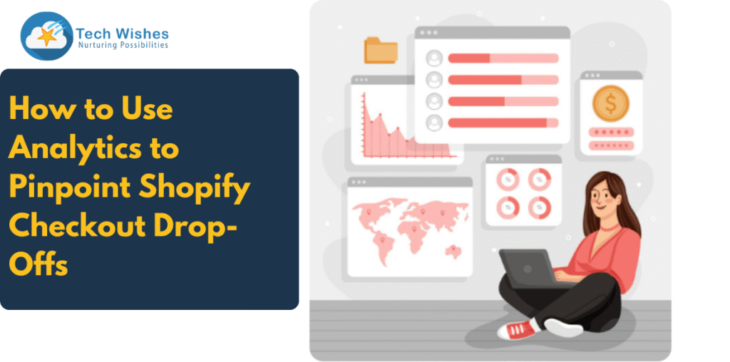 How to Use Analytics to Pinpoint Shopify Checkout Drop-Offs