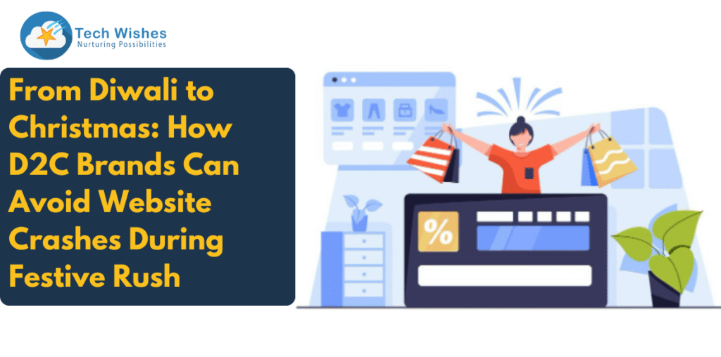 From Diwali to Christmas: How D2C Brands Can Avoid Website Crashes During Festive Rush