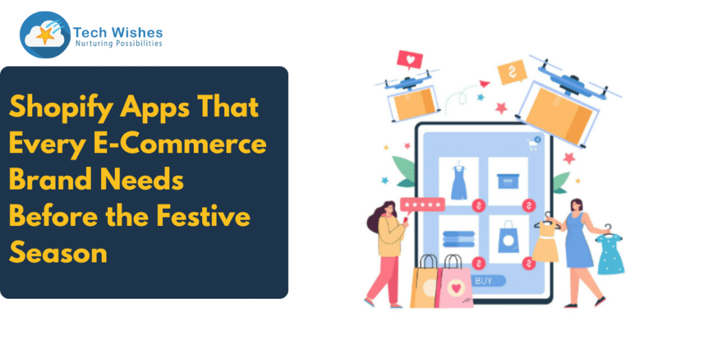 Shopify Apps That Every E-Commerce Brand Needs Before the Festive Season